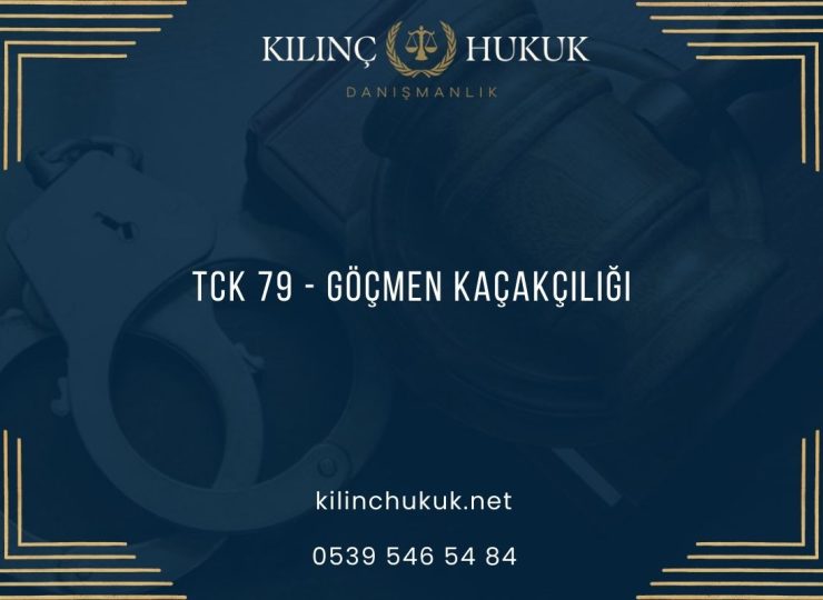 TCK 79 – Göçmen Kaçakçılığı