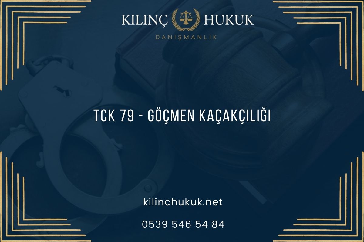 TCK 79 – Göçmen Kaçakçılığı
