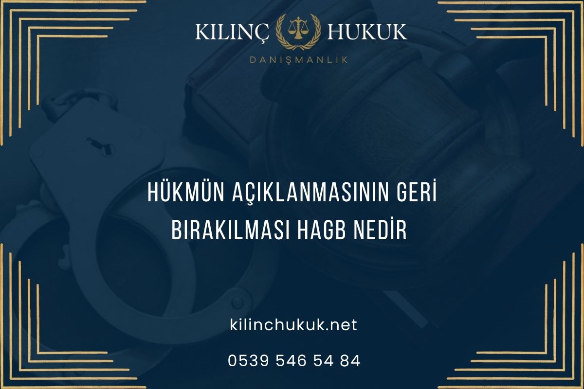 Hükmün Açıklanmasının Geri Bırakılması HAGB Nedir