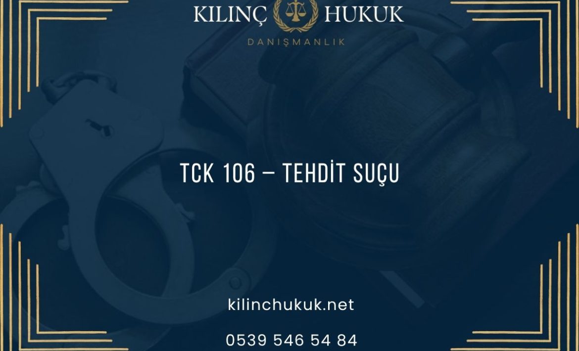 TCK 106 – Tehdit Suçu