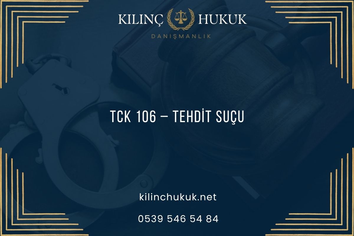 TCK 106 – Tehdit Suçu