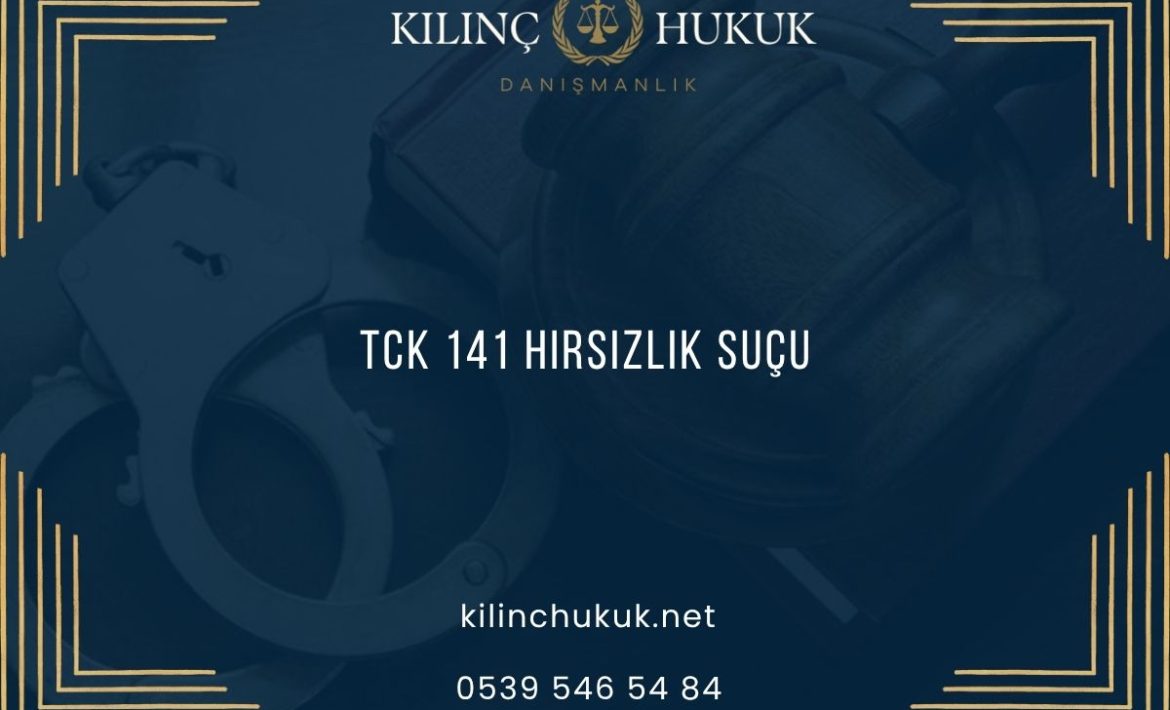 TCK 141 Hırsızlık Suçu