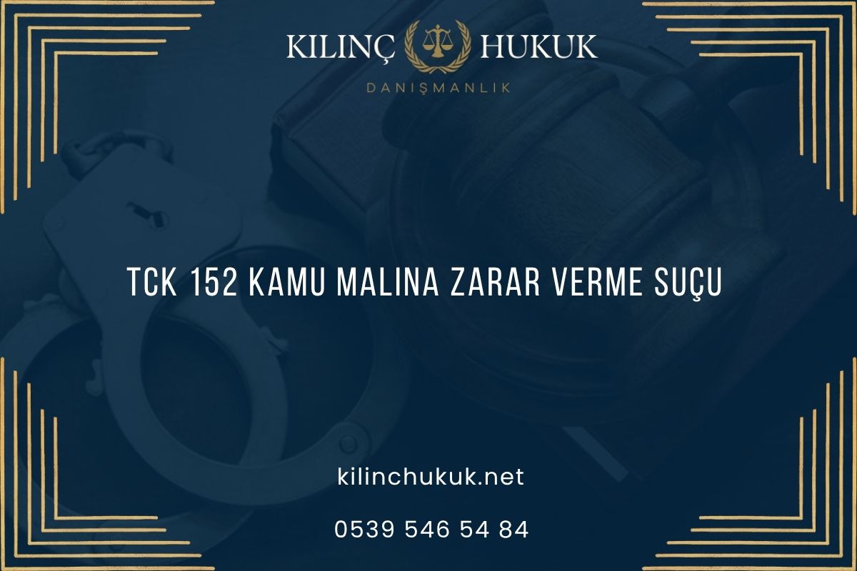 TCK 152 Kamu Malına Zarar Verme Suçu
