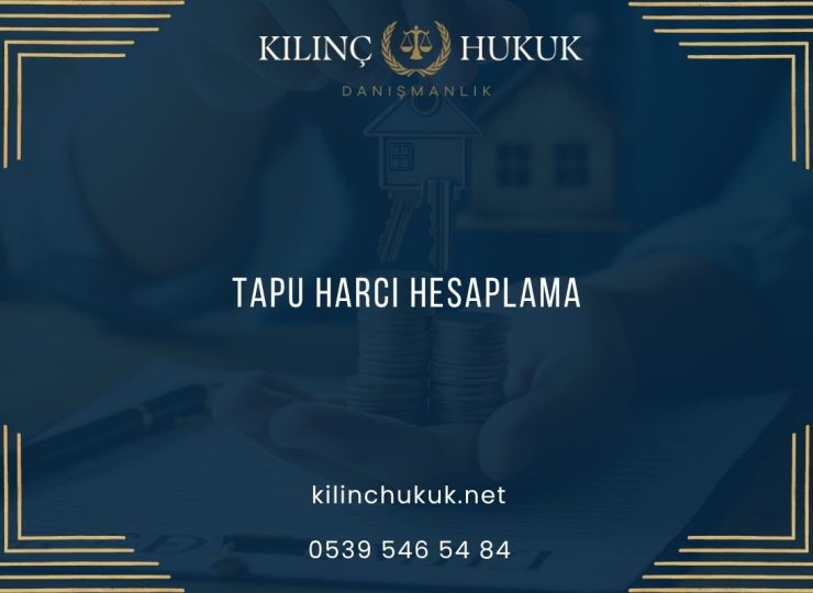 Tapu Harcı Hesaplama