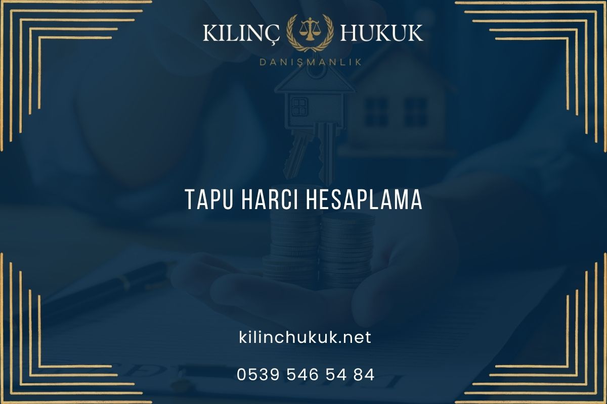 Tapu Harcı Hesaplama