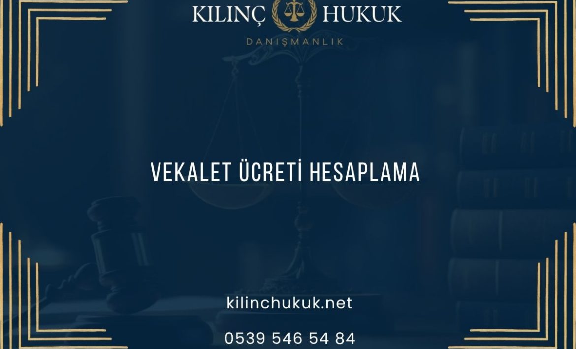 Vekalet Ücreti Hesaplama