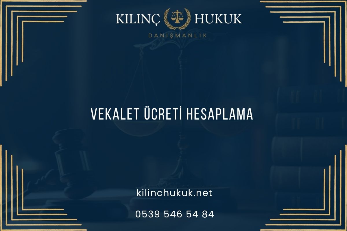 Vekalet Ücreti Hesaplama