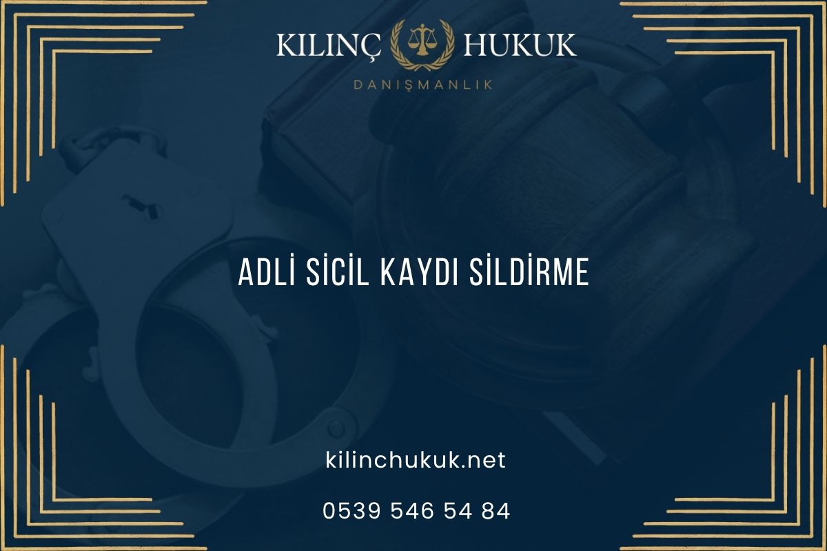 Adli Sicil Kaydı Sildirme