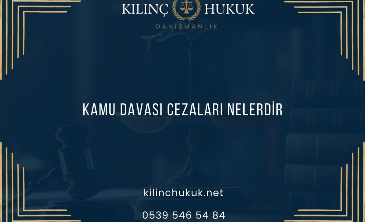 Kamu Davası Cezaları Nelerdir
