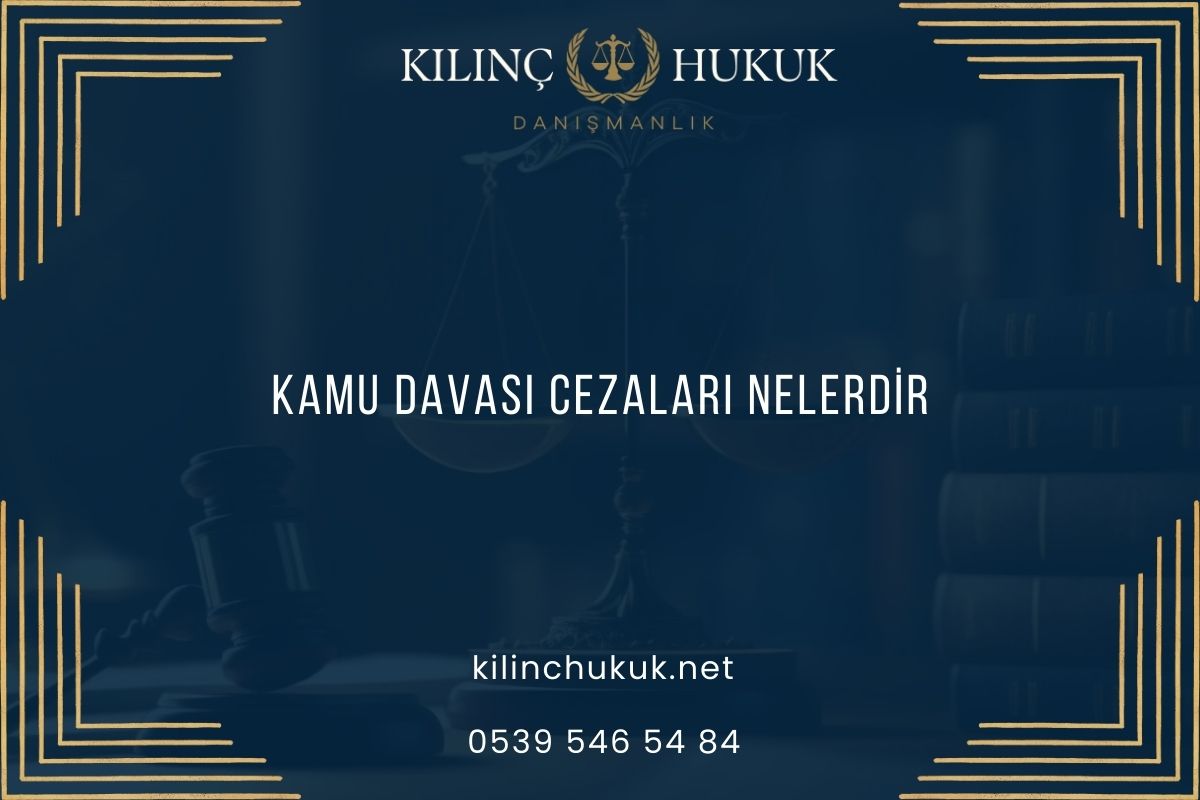 Kamu Davası Cezaları Nelerdir