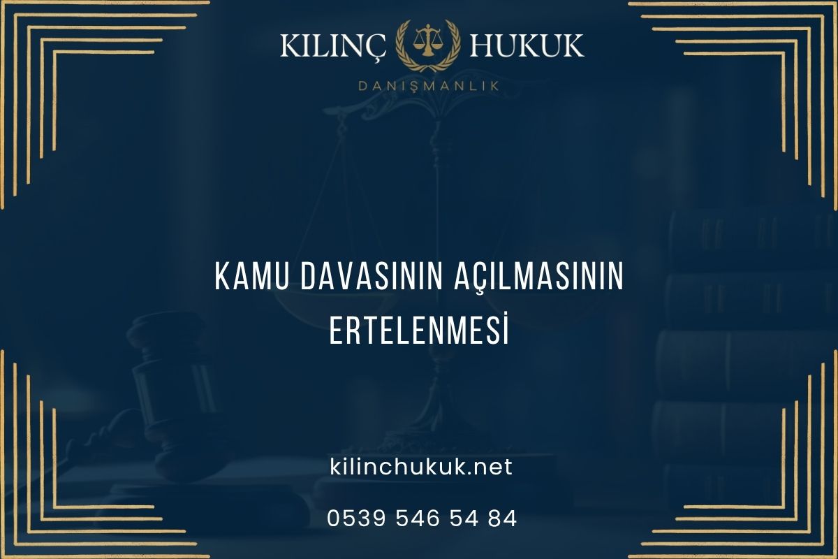 Kamu Davasının Açılmasının Ertelenmesi