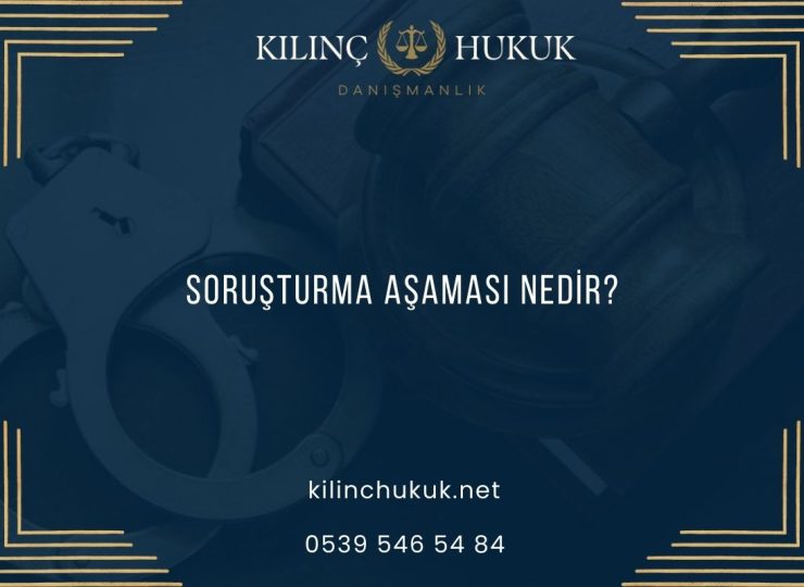 Soruşturma Aşaması Nedir?