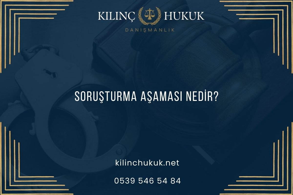 Soruşturma Aşaması Nedir?