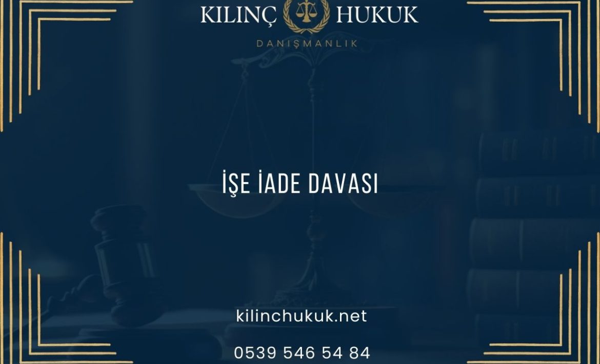 İşe İade Davası