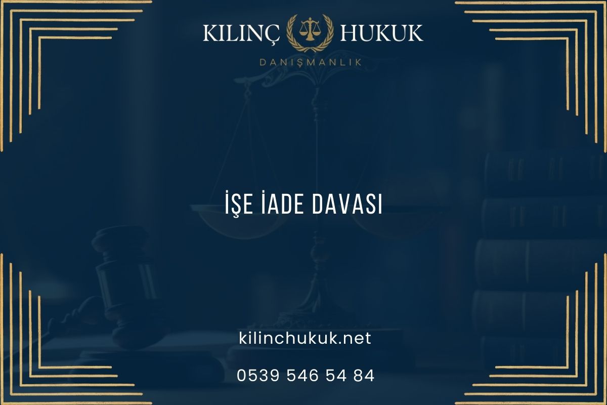 İşe İade Davası