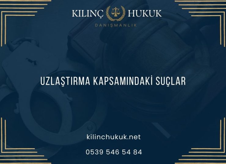 Uzlaştırma Kapsamındaki Suçlar