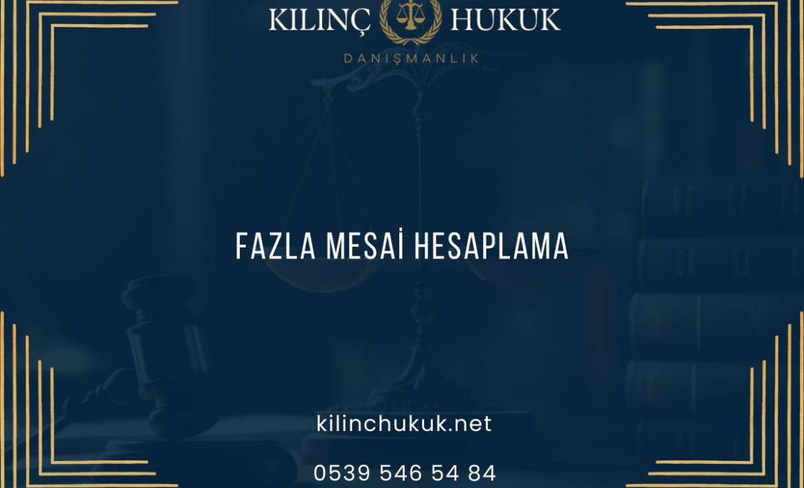 Fazla Mesai Hesaplama