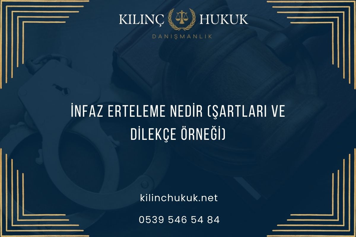 İnfaz Erteleme Nedir (Şartları ve Dilekçe Örneği)