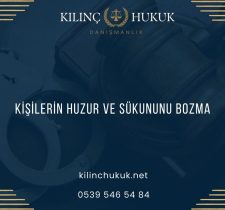 Kişilerin Huzur ve Sükununu Bozma