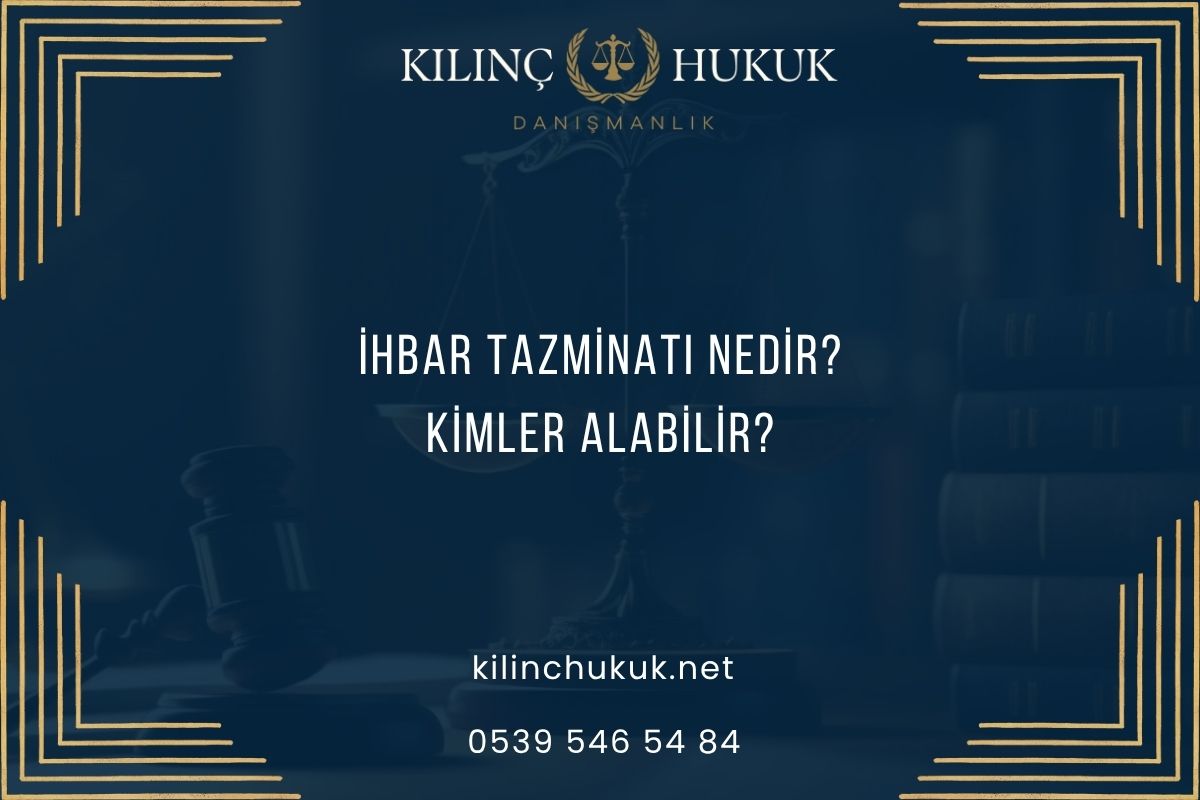 İhbar Tazminatı Nedir Kimler Alabilir