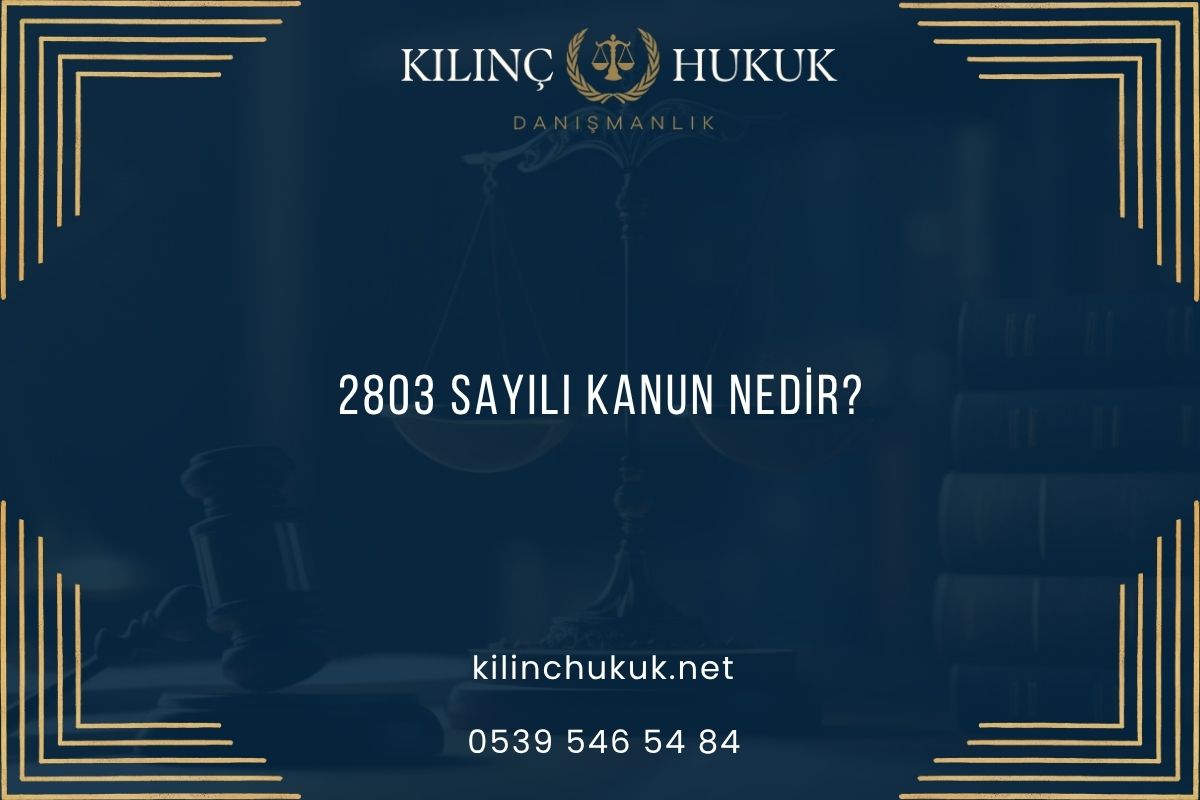 2803 Sayılı Kanun Nedir?
